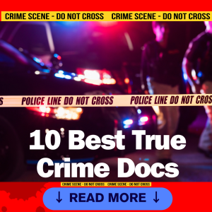 Ten of the Best True Crime Docs (2024)